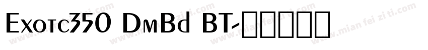 Exotc350 DmBd BT字体转换